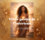 Vivre guidée de l&rsquo;intérieur, pas de l&rsquo;extérieur